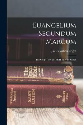 Euangelium Secundum Marcum(English, Paperback, Bright James Wilson)