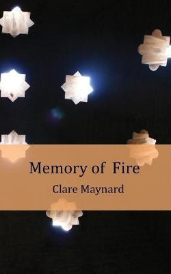 Memory of Fire(English, Paperback, Maynard Clare)
