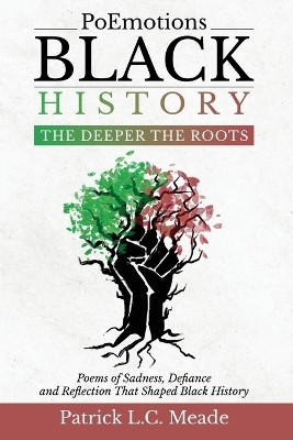 PoEmotions Black History The Deeper the Roots(English, Paperback, Meade Patrick)