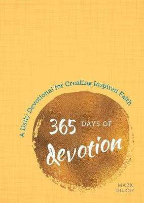 365 Days of Devotion(English, Paperback, Gilroy Mark)