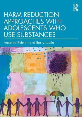 Harm Reduction Approaches with Adolescents Who Use Substances(English, Paperback, Reiman Amanda)