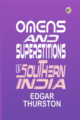 Omens and Superstitions of Southern India(Paperback, Edgar Thurston)