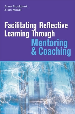 Facilitating Reflective Learning Through Mentoring and Coaching(English, Paperback, Brockbank Anne Dr)