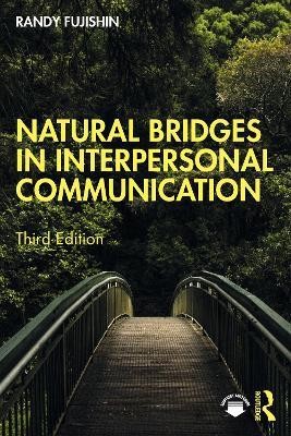 Natural Bridges in Interpersonal Communication(English, Paperback, Fujishin Randy)