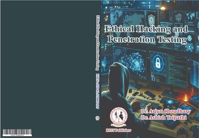 Ethical Hacking and Penetration Testing(Paperback, Dr. Arjun Choudhary, Dr. Ashish Tripathi,)