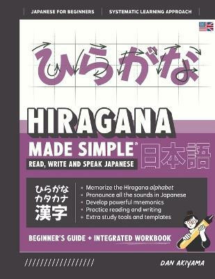Learning Hiragana - Beginner's Guide and Integrated Workbook Learn how to Read, Write and Speak Japanese(English, Paperback, Akiyama Dan)