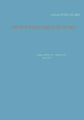 Sanskrit etymological dictionary(English, Paperback, Potel-Belner Philippe)
