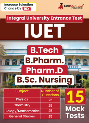 Integral University Entrance Test (Iuet) - B.Tech/B.Pharm./Pharm.D/B.S  - Physics, Chemistry, Mathematics / Biology | 15 Mock Tests (1800+ Solved MCQs) with Free Acess to Online Tests(English, Hardcover, unknown)
