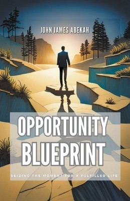 Opportunity Blueprint(English, Paperback, Abekah John James)