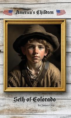 Seth of Colorado(English, Hardcover, Otis James)