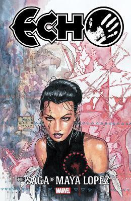 Echo: The Saga of Maya Lopez(English, Paperback, Mack David)