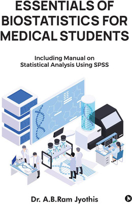Essentials of Biostatistics for Medical Students(English, Paperback, Dr. A.B.Ram Jyothis)