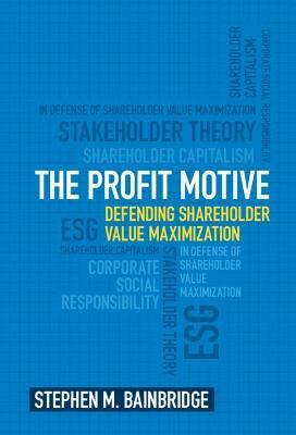 The Profit Motive(English, Hardcover, Bainbridge Stephen M.)