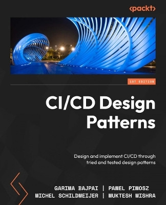 CI/CD Design Patterns(English, Paperback, Bajpai Garima)