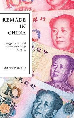 Remade in China(English, Hardcover, Wilson Scott)