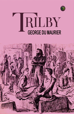 Trilby(Paperback, George Du Maurier)