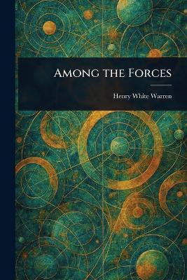 Among the Forces(English, Paperback, Warren Henry White)