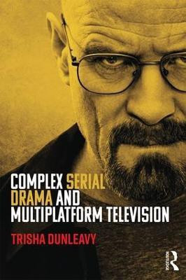 Complex Serial Drama and Multiplatform Television(English, Paperback, Dunleavy Trisha)