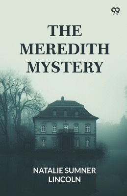 The Meredith Mystery (Edition1)(English, Paperback, Lincoln Natalie Sumner)
