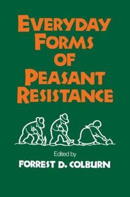 Everyday Forms of Peasant Resistance(English, Paperback, Colburn Forrest D.)