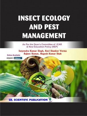 INSECT ECOLOGY AND 
PEST MANAGEMENT
(As Per the Dean’s Committee of ICAR
& New Education Policy (NEP))(Paperback, Dr. Satyendra Kumar Singh, Dr.Ravi Shanker Verma, Mr. Rajeev Kumar, Dr. Nagesh Kumar Shah)