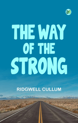 The Way of the Strong(Paperback, Ridgwell Cullum)