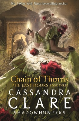 The Last Hours: Chain of Thorns(English, Paperback, Clare Cassandra)