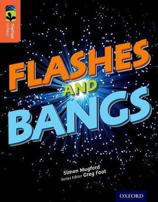 Oxford Reading Tree TreeTops inFact: Level 13: Flashes and Bangs(English, Paperback, Mugford Simon)