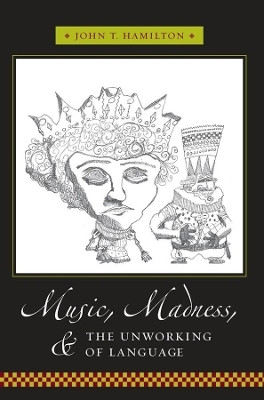 Music, Madness, and the Unworking of Language(English, Paperback, Hamilton John)