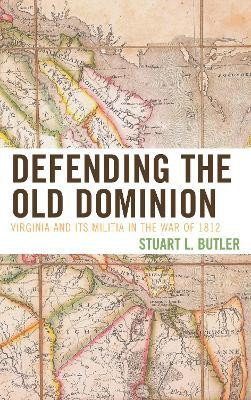 Defending the Old Dominion(English, Hardcover, Butler Stuart L.)