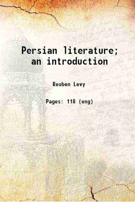 Persian literature; an introduction 1923 [Hardcover](Hardcover, Reuben Levy)