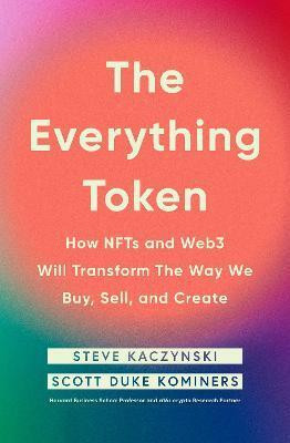 The Everything Token(English, Paperback, Kaczynski Steve)