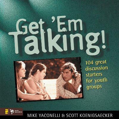 Get 'Em Talking(English, Paperback, Yaconelli Mike)