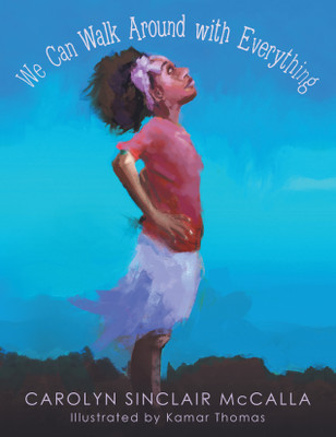 We Can Walk Around with Everything(English, Paperback, McCalla Carolyn Sinclair)