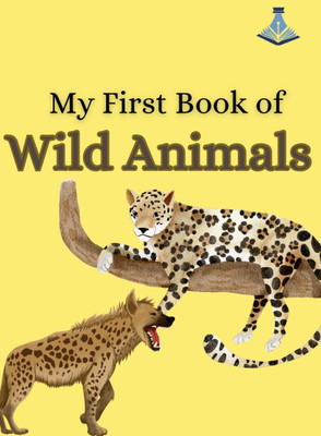 My First Book of Wild Animals(Hardcover, Arushi Publications)