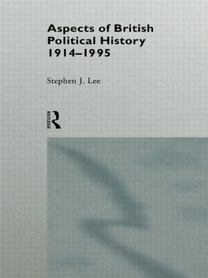 Aspects of British Political History 1914-1995(English, Paperback, Lee Stephen J.)