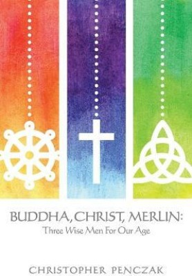 Buddha, Christ, Merlin(English, Paperback, Penczak Christopher)