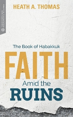 Faith Amid the Ruins(English, Paperback, Thomas Heath A.)