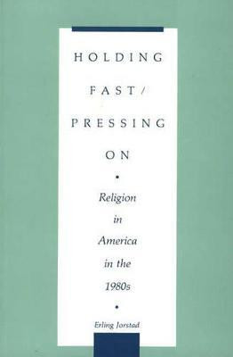 Holding Fast/Pressing On(English, Paperback, Jorstad Erling T.)