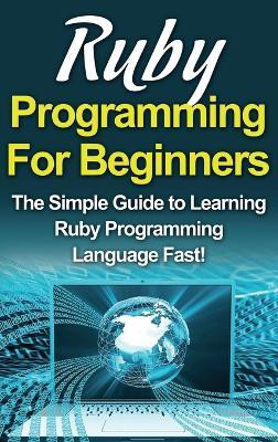 Ruby Programming For Beginners(English, Hardcover, Warren Tim)