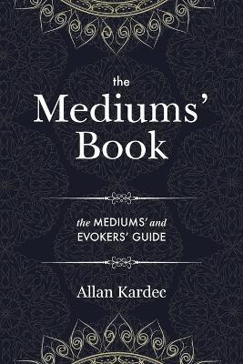 The Mediums' Book(English, Paperback, Kardec Allan)