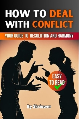 How to Deal with Conflict Book(English, Paperback, Skriuwer Com)