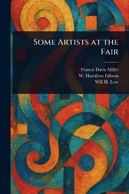 Some Artists at the Fair(English, Paperback, Millet Francis Davis)