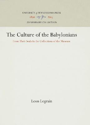 The Culture of the Babylonians(English, Electronic book text, Legrain Leon)