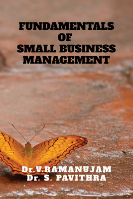 FUNDAMENTALS OF SMALL BUSINESS MANAGEMENT(Hardcover, Dr.V.RAMANUJAM, Dr.S.PAVITHRA)