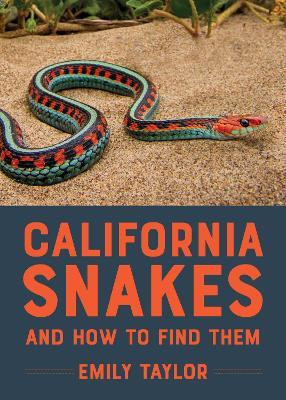 California Snakes and How to Find Them(English, Paperback, Taylor Emily)