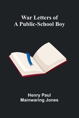 War Letters of a Public-School Boy(English, Paperback, Paul Mainwaring Jones Henry)