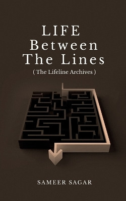 Life between the lines(English, Paperback, Sameer Sagar)