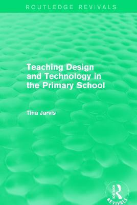Teaching Design and Technology in the Primary School (1993)(English, Paperback, Jarvis Tina)