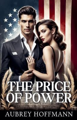 The Price of Power(English, Paperback, Hoffmann Aubrey)